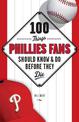 100 Things Phillies Fans Should Know & Do Before They Die