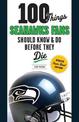100 Things Seahawks Fans Should Know & Do Before They Die