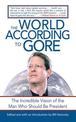The World According to Gore: The Incredible Vision of the Man Who Should Be President