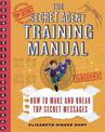 The Secret Agent Training Manual: How to Make and Break Top Secret Messages: A Companion to the Jack and Max Stalwart Adventure