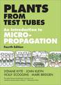 Plants from Test Tubes : An Introduction to Micropropagation