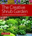 Creative Shrub Garden: Eye-Catching Combinations That Make Shrubs the Stars of Your Garden