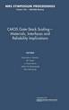 CMOS Gate-Stack Scaling - Materials, Interfaces and Reliability Implications: Volume 1155