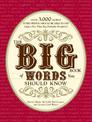 The Big Book of Words You Should Know: Over 3,000 Words Every Person Should be Able to Use (And a few that you probably shouldn'