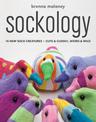 Sockology: 16 New Sock Creatures * Cute & Cuddly...Weird & Wild