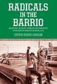 Radicals In The Barrio: Magonistas, Socialists, Wobblies, and Communists in the Mexican-American Working Class