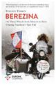 Berezina: From Moscow to Paris on Three Wheels Following Napoleon's Epic Fail