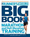 The Runner's World Big Book of Marathon and Half-Marathon Training: Winning Strategies, Inpiring Stories, and the Ultimate Train