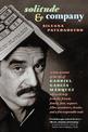 Solitude & Company: The Life of Gabriel Garcia Marquez Told with Help from His Friends, Family, Fans, Arguers, Fellow Pranksters