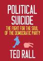 Political Suicide: The Democratic National Committee and the Fight for the Soul of the Democratic Party, A Graphic History