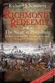 Richmond Redeemed: The Siege at Petersburg, the Battles of Chaffin's Bluff and Poplar Spring Church, September 29 - October 2, 1