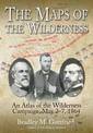 The Maps of the Wilderness: An Atlas of the Wilderness Campaign, May 2-7, 1864