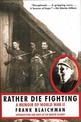 Rather Die Fighting: A Memoir of World War II