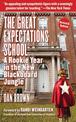 The Great Expectations School: A Rookie Year in the New Blackboard Jungle