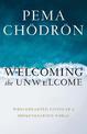 Welcoming the Unwelcome: Wholehearted Living in a Brokenhearted World