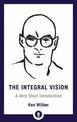 Integral Vision: A Very Short Introduction