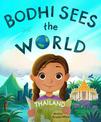 Bodhi Sees the World: Thailand
