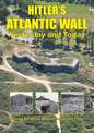 Hitler'S Atlantic Wall: Yesterday and Today