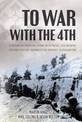 To War with the 4th: A Century of Frontline Combat with the Us 4th Infantry Division, from the Argonne to the Ardennes to Afghan