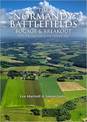 The Normandy Battlefields: Bocage and Breakout: from the Beaches to the Falaise Gap