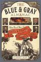 The Blue & Gray Almanac: The Civil War in Facts and Figures, Recipes and Slang