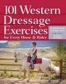 101 Western Dressage Exercises for Horse and Rider