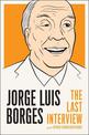 Jorge Luis Borges: The Last Interview: And Other Coversations