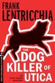 The Dog Killer Of Utica: An Eliot Conte Mystery