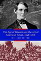 The Age of Lincoln and the Art of American Power 1848-1876