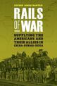 Rails of War: Supplying the Americans and Their Allies in China-Burma-India