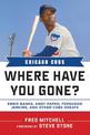 Chicago Cubs: Where Have You Gone? Ernie Banks, Andy Pafko, Ferguson Jenkins, and Other Cubs Greats