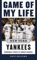 Game of My Life New York Yankees: Memorable Stories of Yankees Baseball