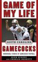 Game of My Life South Carolina Gamecocks: Memorable Stories of Gamecock Football