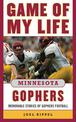 Game of My Life Minnesota Gophers: Memorable Stories of Gopher Football