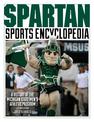 Spartan Sports Encyclopedia: A History of the Michigan State Men's Athletic Program, 2nd Edition