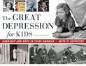 The Great Depression for Kids: Hardship and Hope in 1930s America, with 21 Activities