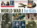 World War I for Kids: a History With 21 Activities