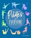 Pilates for Everyone: 50 exercises for every type of body