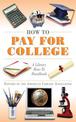 How to Pay for College: A Library How-To Handbook