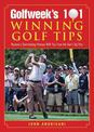 Golfweek's 101 Winning Golf Tips: Become a Shot-Making Virtuoso with Tips from the Tour's Top Pros
