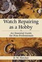 Watch Repairing as a Hobby: An Essential Guide for Non-Professionals