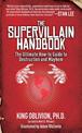 The Supervillain Handbook: The Ultimate How-to Guide to Destruction and Mayhem