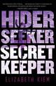Hider, Seeker, Secret Keeper: A Novel