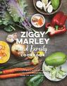 Ziggy Marley And Family Cookbook: Whole, Organic Ingredients and Delicious Meals from the Marley Kitchen