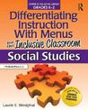 Differentiating Instruction with Menus for the Inclusive Classroom Social Studies: Lower & On-Level Menus Grades K-2