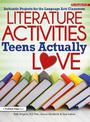 Literature Activities Teens Actually Love: Authentic Projects for the Language Arts Classroom (Grades 9-12)