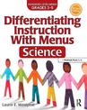 Differentiating Instruction With Menus: Science (Grades 3-5)
