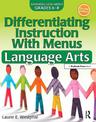 Differentiating Instruction With Menus: Language Arts (Grades 6-8)