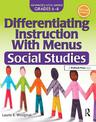 Differentiating Instruction With Menus: Social Studies (Grades 6-8)