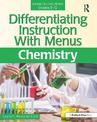Differentiating Instruction With Menus Advanced-Level Menus Grades 9-12: Chemistry